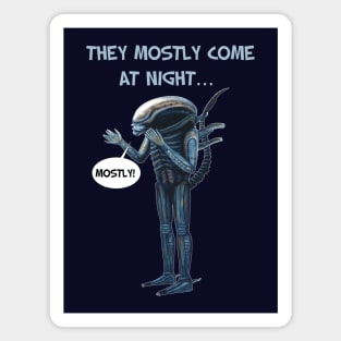 Aliens 1986 movie quote - "They mostly come at night, mostly" LIGHT Magnet